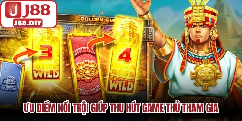 Ưu điểm nổi trội giúp thu hút game thủ tham gia